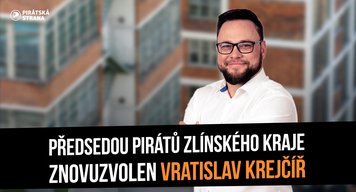 Předsedou krajského sdružení Pirátů Zlínského kraje znovuzvolen místostarosta Kroměříže Vratislav Krejčíř!